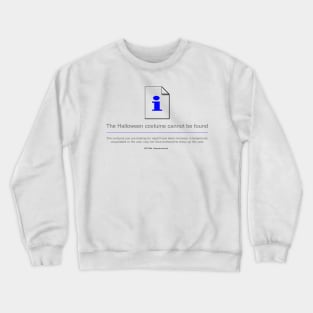 Error 404 - Halloween costume not found Crewneck Sweatshirt